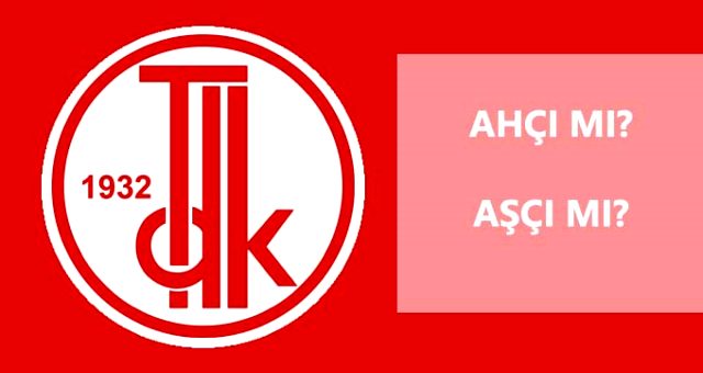 Ahçı nasıl yazılır? TDK\'ya göre ahçı mı, aşçı mı?