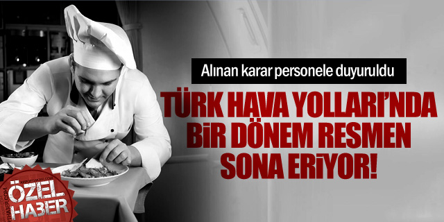 THY'de 'Uçan Şef' Dönemi Resmen Bitiyor!